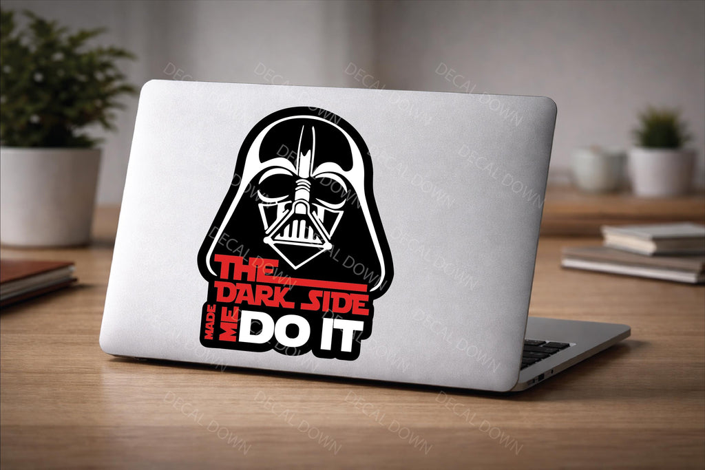 DARK SIDE "made me do it"  Decal, Waterproof, UV Resistant Sticker